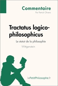 Patrick Olivero - Tractatus logico-philosophicus de Wittgenstein - Le statut de la philosophie (commentaire).
