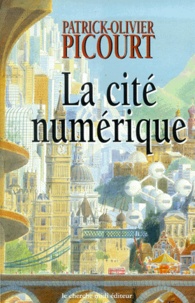 Patrick-Olivier Picourt - La Cite Numerique.