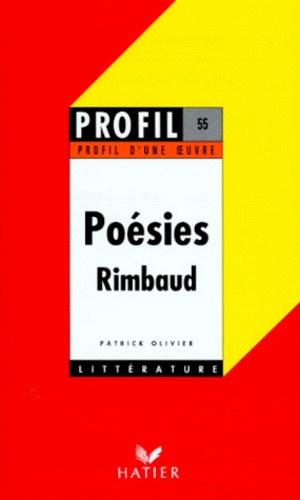 Patrick Olivier - "Poésies", Rimbaud - Analyse critique.