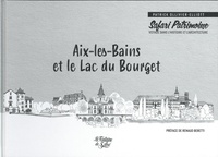 Patrick Ollivier-Elliott - Aix-les-Bains et le lac du Bourget, safari patrimoine - Voyage dans l'histoire et l'architecture.