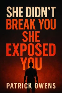 She Didn’t Break You —  She Exposed You