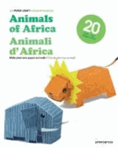 Patrick Pasques - Animals Of Africa. Make Your Own Paper Animals - Animali D'Africa (Crea Da Solo Le Tue Animali).