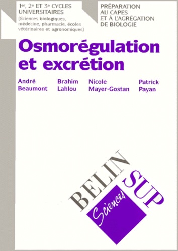 Patrick Payan et André Beaumont - Osmoregulation Et Excretion.