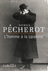 Patrick Pécherot - L'homme à la carabine.