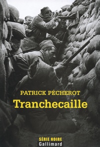 Patrick Pécherot - Tranchecaille.
