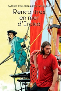 Patrick Pellerin et Jean-Yves Guillaume - Rencontres en mer d'Iroise.