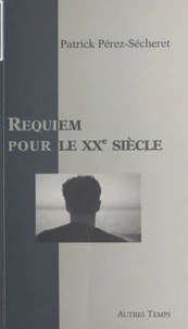 Requiem Pour Le Xxeme Siecle. Hommage A Lounes Matoub Et Youssef Sebti