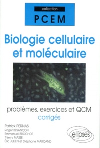 Patrick Pernas - BIOLOGIE CELLULAIRE ET MOLECULAIRE. - Problèmes, exercices et QCM corrigés.