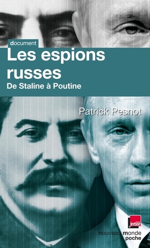 Les espions russes de Staline à Poutine. Les dossiers secrets de Monsieur X