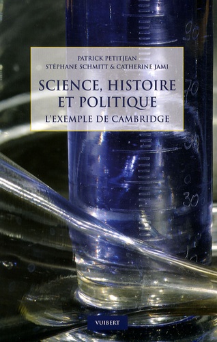 Patrick Petitjean et Stéphane Schmitt - Science, histoire et politique - L'exemple de Cambridge.