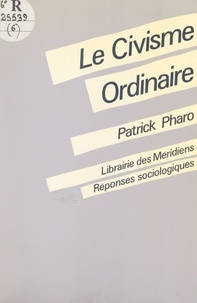 Patrick Pharo et  Centre d'études sociologiques - Le civisme ordinaire.