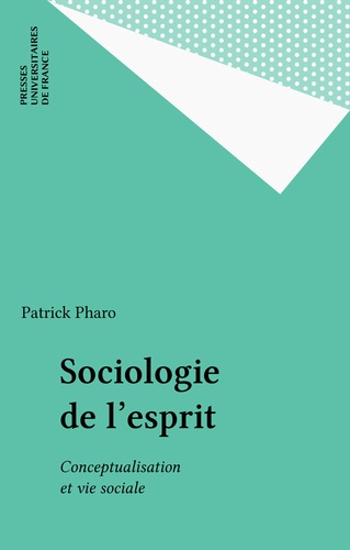 Sociologie de l'esprit. Conceptualisation et vie sociale