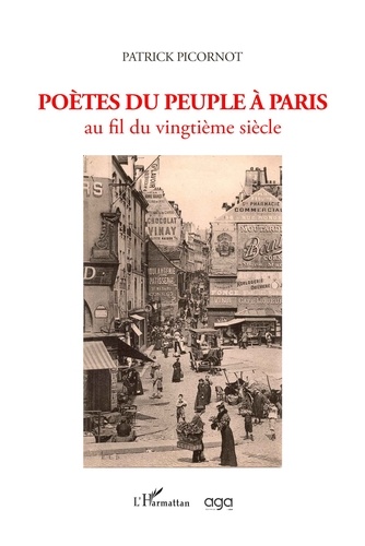 Poètes du peuple à Paris. Au fil du vingtième siècle