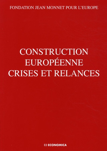 Patrick Piffaretti - Construction européenne crises et relances - Actes du colloque organisé par la Fondation Jean Monnet pour l'Europe, Lausanne, 18 et 19 avril 2008.