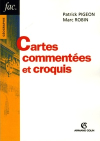 Patrick Pigeon et Marc Robin - Cartes commentées et croquis - Méthodes et exemples.