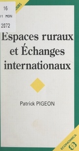 Patrick Pigeon et Antoine Bailly - Espaces ruraux et échanges internationaux.
