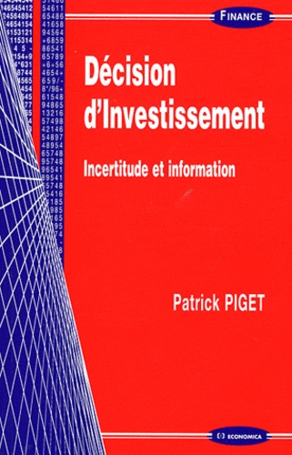 Patrick Piget - Décision d'investissement - Incertitude et information.