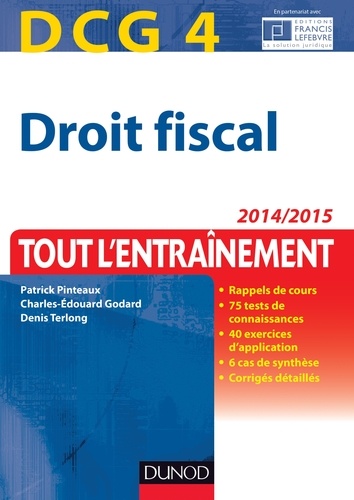 Patrick Pinteaux et Charles-Édouard Godard - DCG 4 - Droit fiscal 2014/2015 - 8e éd - Tout l'entraînement.