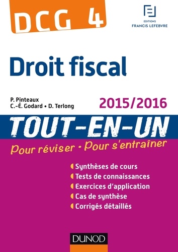 Patrick Pinteaux et Charles-Édouard Godard - DCG 4 - Droit fiscal 2015/2016 - 9e éd - Tout-en-Un.