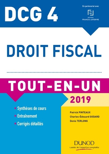 Patrick Pinteaux et Charles-Édouard Godard - DCG 4 - Droit fiscal - Tout-en-Un - 2019.