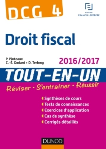 Patrick Pinteaux et Charles-Edouard Godard - DCG 4 Droit fiscal tout-en-un - A jour au 15 juin 2016.