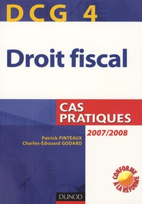 Patrick Pinteaux et Charles-Edouard Godard - Droit fiscal DCG4 - Cas pratiques.