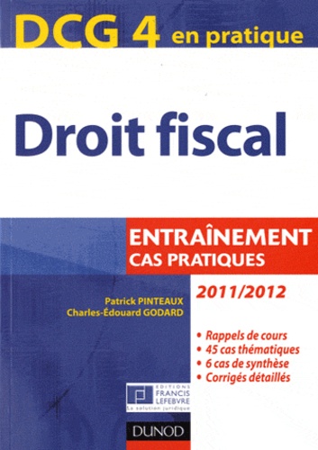 Patrick Pinteaux et Charles-Edouard Godard - Droit fiscal DCG4 - Entraînement, cas pratiques.