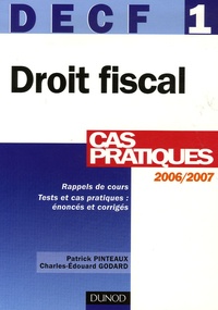 Patrick Pinteaux et Charles-Edouard Godard - Droit fiscal DECF 1 - Cas pratiques.