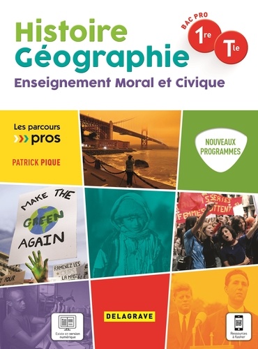 Patrick Pique - Histoire Géographie Enseignement moral et civique 1re Tle Bac Pro.