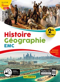 Histoire Géographie Enseignement moral et civique 2de Bac Pro