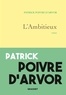 Patrick Poivre d'Arvor - La vengeance du loup Tome 2 : L'Ambitieux.