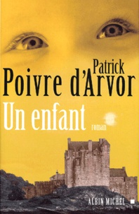 Patrick Poivre d'Arvor - Un Enfant.