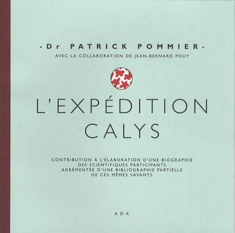 Patrick Pommier et Jean-Bernard Pouy - L'expédition Calys.