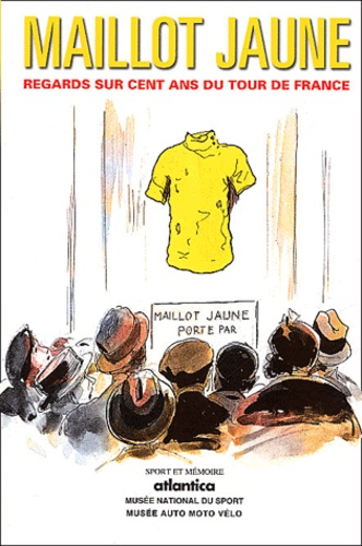 Patrick Porte et Dominique Vila - Maillot jaune - Regards sur cent ans du Tour de France.