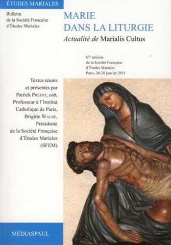 Patrick Prétot et Brigitte Waché - Marie dans la liturgie - Actualité de Marialis Cultus.