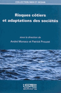 Patrick Prouzet et André Monaco - Risques côtiers et adaptations des sociétés.
