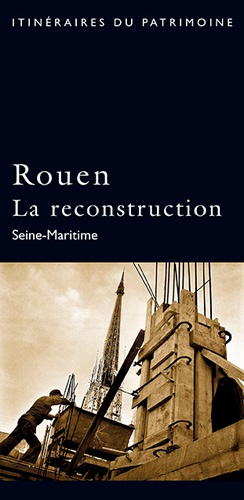 Patrick Pusateri - Rouen, la reconstruction.