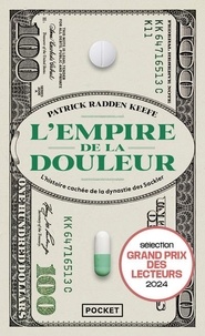 Patrick Radden Keefe - L'empire de la douleur - L'histoire cachée de la dynastie des Sackler.