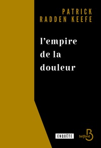 Joomla pdf book télécharger L'empire de la douleur  - L'histoire cachée de la dynastie des Sackler par Patrick Radden Keefe, Claire-Marie Clévy RTF FB2 (Litterature Francaise)