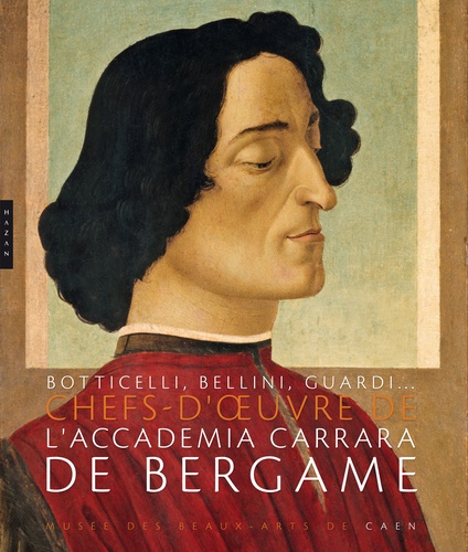 Patrick Ramade et Giovanni Valagussa - Botticelli, Bellini, Guardi... - Chefs-d'oeuvre de l'Accademia Carrara de Bergame.