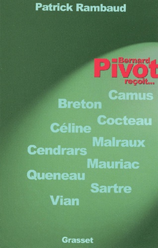 Bernard Pivot Recoit... Breton, Camus, Celine, Cendrars, Cocteau, Malraux, Mauriac, Queneau, Sartre Et Vian