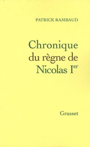 Patrick Rambaud - Chronique du règne de Nicolas Ier.