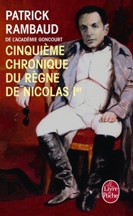 Patrick Rambaud - Cinquième chronique du règne de Nicolas Ier.