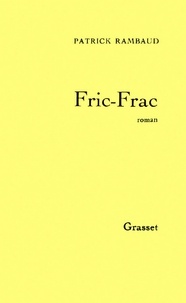 Patrick Rambaud - Fric-frac.