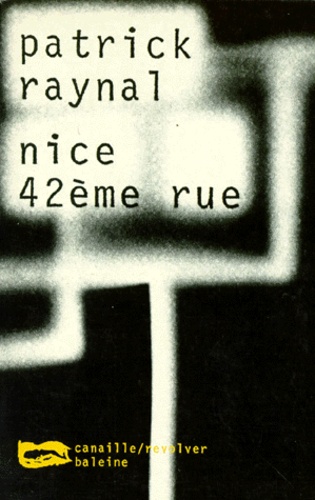 Patrick Raynal - Nice, 42e rue.