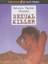 Patrick Raynal et  Eberoni - Sexual Killer.
