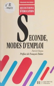 Seconde, modes d'emploi