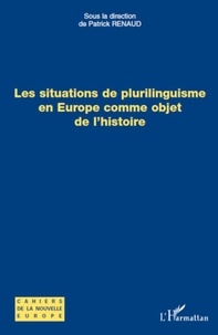 Patrick Renaud - Les situations de plurilinguisme en Europe comme objet de l'histoire.