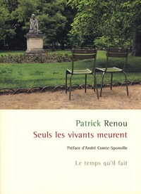 Patrick Renou - Seuls les vivants meurent.