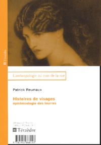 Patrick Reumaux - Histoires de visages - Epistémologie des leurres.
